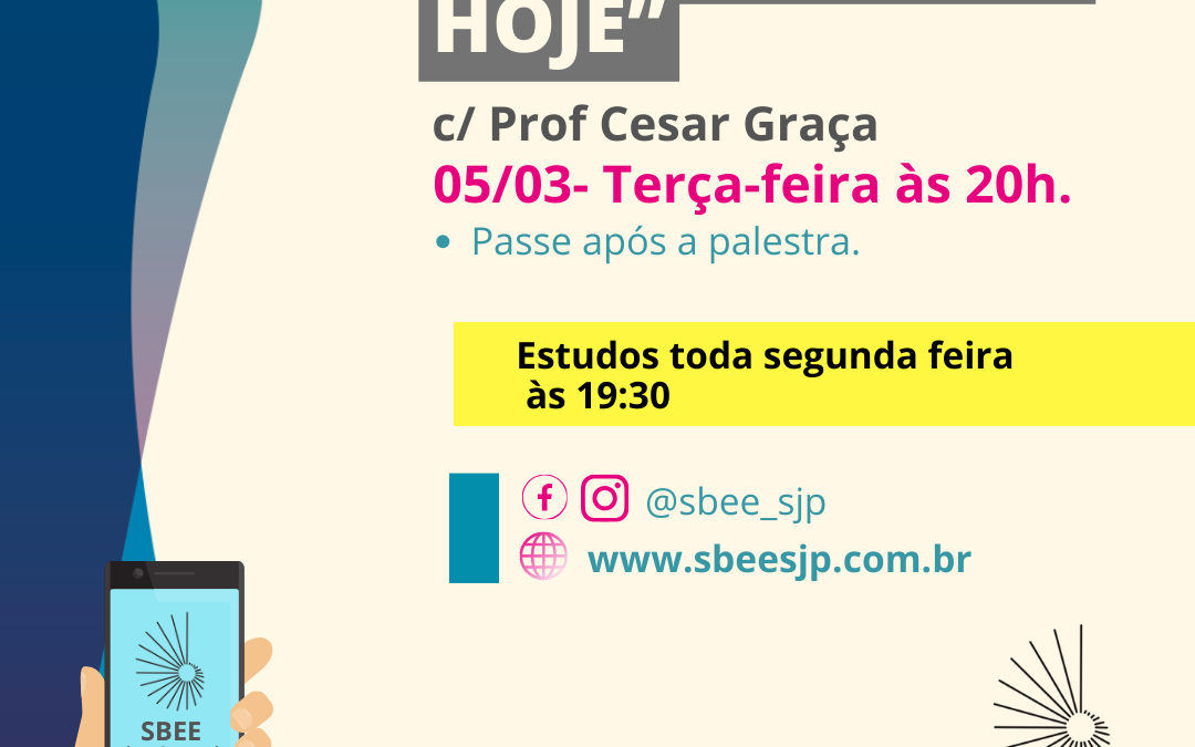 Palestra 05/03/24 ” O ESPIRITISMO HOJE”