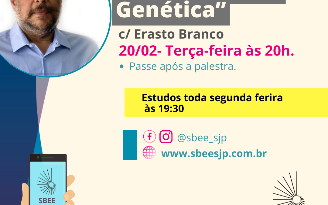 Palestra 20/02/24 “Ser Humano e Genética”