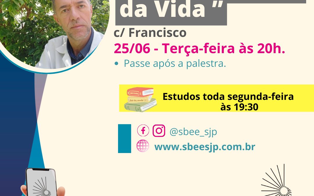 Palestra Espírita 25/06/24 “Ensinamentos da Vida”