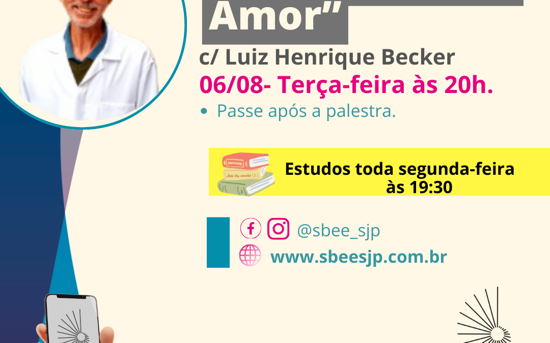 Palestra Espírita 06/08/24 “O Exercício do Amor”